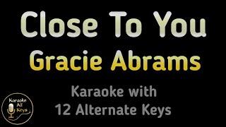 Gracie Abrams - Close To You Karaoke Instrumental Lower Higher Male & Original Key