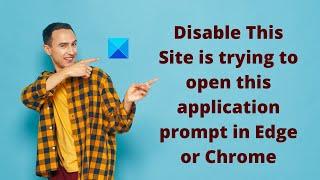 Disable This Site is trying to open this application prompt in Edge or Chrome