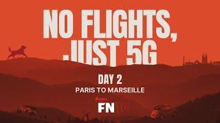 No Flights Just 5G: EP 2 PARIS TO MARSEILLE