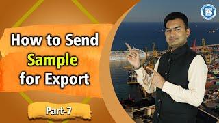 How to Send Sample for Export Part 7 | Sampling for Export Import Business by Paresh Solanki