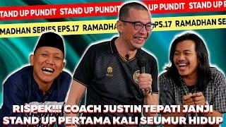 #StandUpPundit EPS.17 - RISPEK!!! COACH JUSTIN TEPATI JANJI STAND UP PERTAMA KALI SEUMUR HIDUP