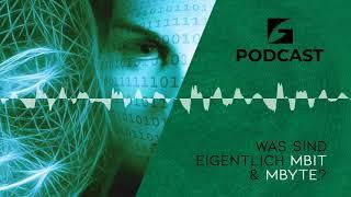 Green Secure Podcast - WAS SIND EIGENTLICH MBIT UND MBYTE ?