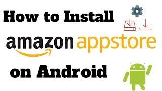 How To Install the Amazon Appstore on Android