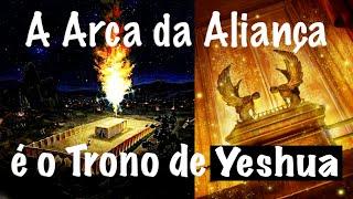 A Arca da Aliança é o Trono de Yeshua (Pekudei)