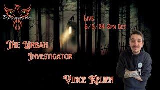 Vince Kelien The Urban Investigator