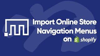 Bulk import and create new Shopify Online Store Navigation Menus