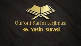 36. Yosin surasi | Qurʼon tarjimasi | Tafsiri Hilol |  Shayx Muhammad Sodiq Muhammad Yusuf