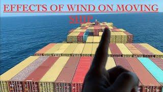 Effects of wind on moving ship | steering a ship effectively | cargo ship movement