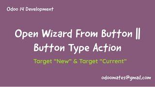 32.How To Open Wizard From Button || Button Type Action || Target New in Odoo Action