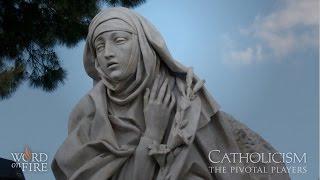 CATHOLICISM: The Pivotal Players - St. Catherine of Siena