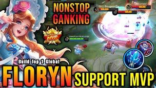 NonStop Ganking Floryn MVP Support!! - Build Top 1 Global Floryn ~ MLBB