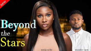 BEYOND THE STARS - Sonia Uche and Maurice Sam Nollywood 2024