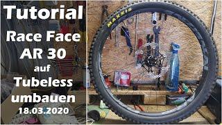 Race Face AR 30 - Enduro auf Tubeless umbauen | Tutorial | 18.03.2020