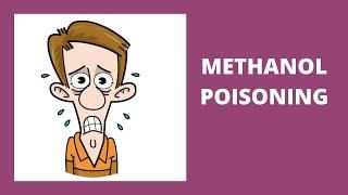 Methanol Poisoning symptoms  and management. Ethylene glycol Poisoning (Alcohol Poisoning ).