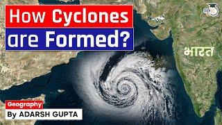 Formation of Cyclone | Tornadoes Vs Cyclones Vs Hurricanes | UPSC Mains GS1