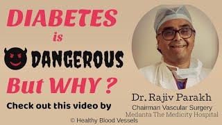 Diabetes is dangerous..! But WHY? || Dr. Rajiv Parakh || Healthy Blood Vessels