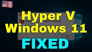 How to Fix Hyper V Windows 11