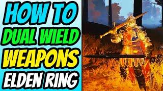 How To Dual Wield Weapons in Elden Ring