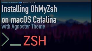 How to Install OhMyZsh on macOS Catalina with Agnoster Theme | Tutorial