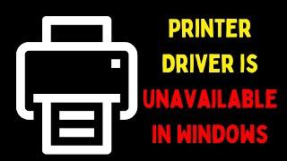 How to Fix Printer Driver is Unavailable in Windows 11