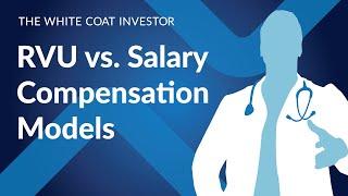 RVU vs. Salary Compensation Models