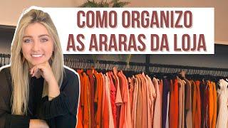 Como organizar as araras da sua LOJA de ROUPAS