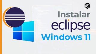  Cómo DESCARGAR e INSTALAR el Eclipse IDE para JAVA  en Windows 11