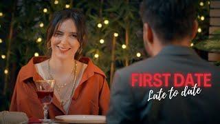 BİR KADIN NASIL ETKİLENİR? | FIRST DATE: LATE TO DATE