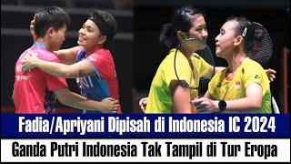 Fadia dipisah dari Apriyani di Indonesia IC 2024, Ganda Putri Indonesia Tak Tampil di Tur Eropa