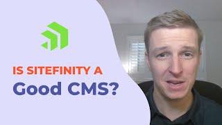 Is Sitefinity a Good CMS?