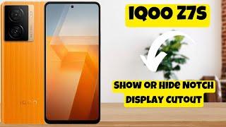 iQOO Z7s Show or Hide Notch Display Cutout || How to set notch Display settings