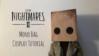 MONO BAG COSPLAY TUTORIAL | Little Nightmares 2