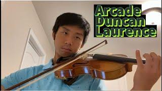 Arcade | Duncan Laurence | Violin Cover