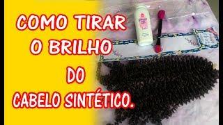 COMO TIRAR O BRILHO DO CABELO SINTÉTICO.