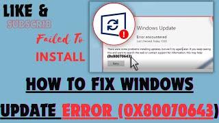 How to Fix Windows Update Error (failed to install) 0x80070643