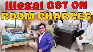 Illegal GST on Hospital Room Charges above ₹5000 | GST Litigation