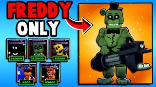 I Used FREDDY Units ONLY! (Five Nights TD)