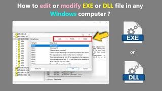How to edit or modify EXE or DLL file in any Windows computer ?