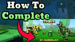 How To Complete St Qubeslick Questline | Trove Event