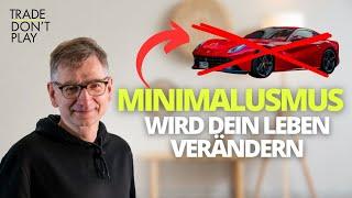 Werde zum Minimalist und DEIN Leben wird sich um 180° wenden! | Bernd Böhme Mindset