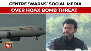 Centre Warns Social Media Platforms Over Hoax Bomb Threats | India Today