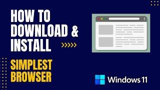 How to Download and Install Simplest Browser For Windows