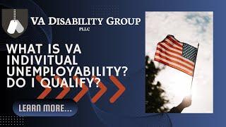 What is VA Individual Unemployability? Do I Qualify?