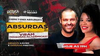 COMO TESES ABSURDAS VIRAM PESQUISAS ACADÊMICAS? | com Dennys Xavier e Geisiane Freitas