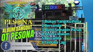 BUKAN YANG KU PINTA X BERCANDA X BUMI SEMAKIN PANAS X TERLUKA LAGI DANGDUT OT PESONA - DJ ATEX ODT