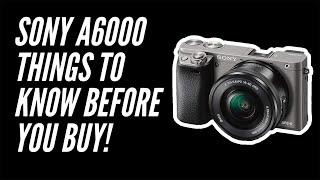 Sony a6000 - Watch This Before You Buy It!