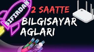 Bilgisayar Ağlarını 1 Videoda Öğren | Network Sıfırdan Konu Anlatımı ve Uygulama