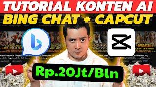 Rp20Juta/Bln  - Cara Bikin Konten AI VIRAL dengan Bing Chat + CapCut - Cara Cari Uang Online