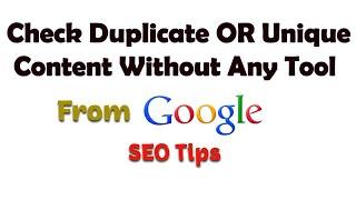 How To Check Duplicate OR Unique Content Without Any Tool From Google | Plagiarism Checker