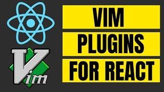 5 VIM Plugins for React JS Development - VIM Javascript Development